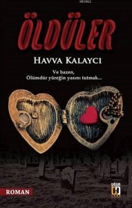 Öldüler - Havva Kalaycı